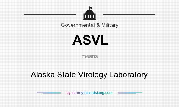 What does ASVL mean? It stands for Alaska State Virology Laboratory