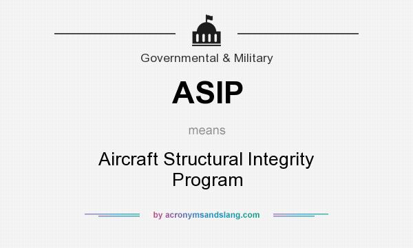 What does ASIP mean? It stands for Aircraft Structural Integrity Program