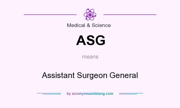 What does ASG mean? It stands for Assistant Surgeon General