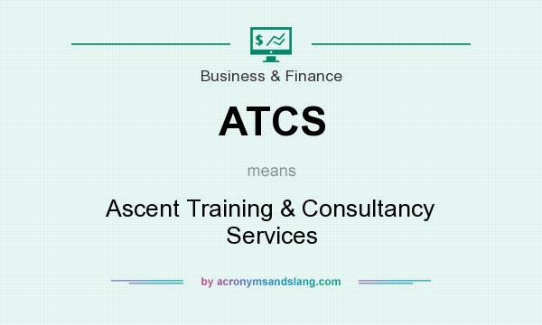 What does ATCS mean? It stands for Ascent Training & Consultancy Services