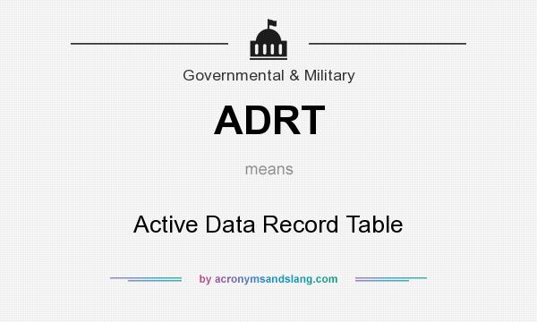 What does ADRT mean? It stands for Active Data Record Table