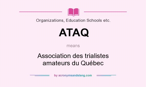 What does ATAQ mean? It stands for Association des trialistes amateurs du Québec