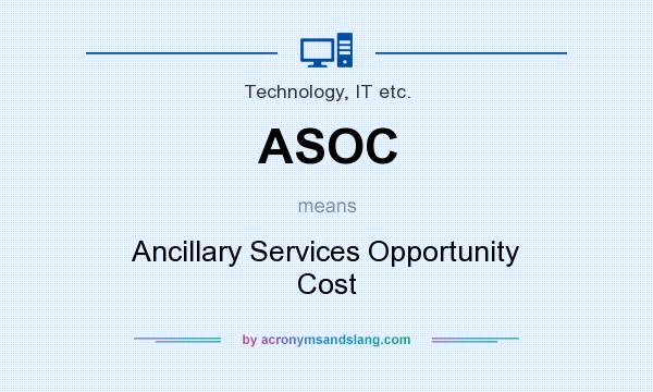 What does ASOC mean? It stands for Ancillary Services Opportunity Cost