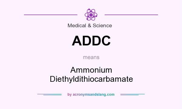What does ADDC mean? It stands for Ammonium Diethyldithiocarbamate