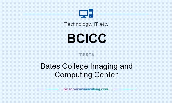 What does BCICC mean? It stands for Bates College Imaging and Computing Center