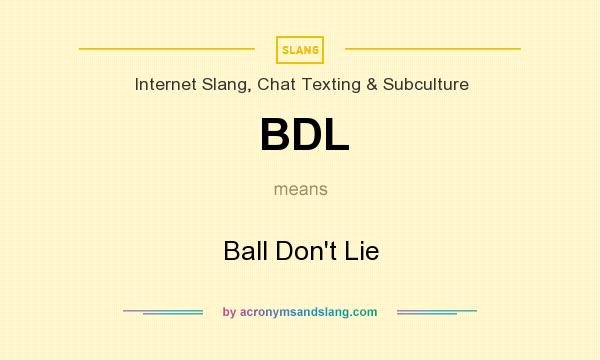 What does BDL mean? It stands for Ball Don`t Lie