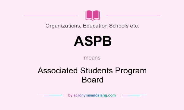What does ASPB mean? It stands for Associated Students Program Board