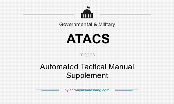 What does ATACS mean? It stands for Automated Tactical Manual Supplement