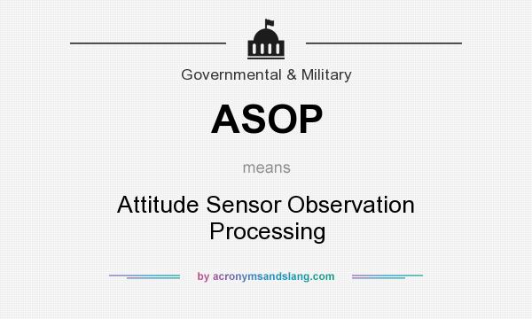 What does ASOP mean? It stands for Attitude Sensor Observation Processing