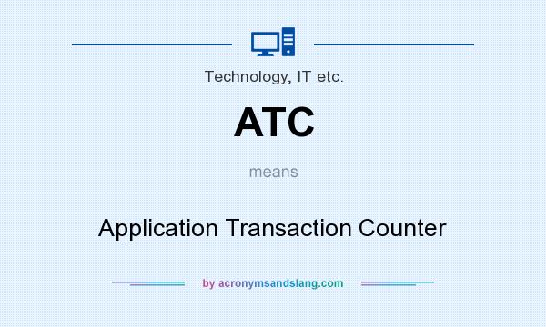 What does ATC mean? It stands for Application Transaction Counter