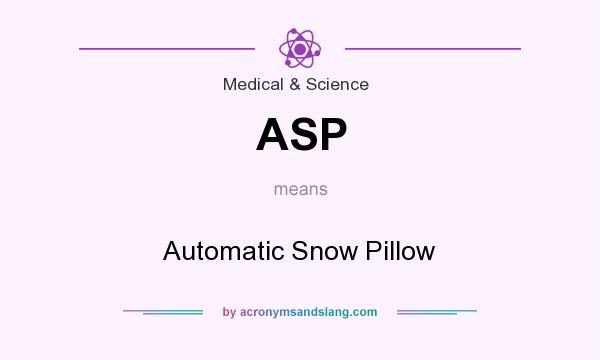 What does ASP mean? It stands for Automatic Snow Pillow