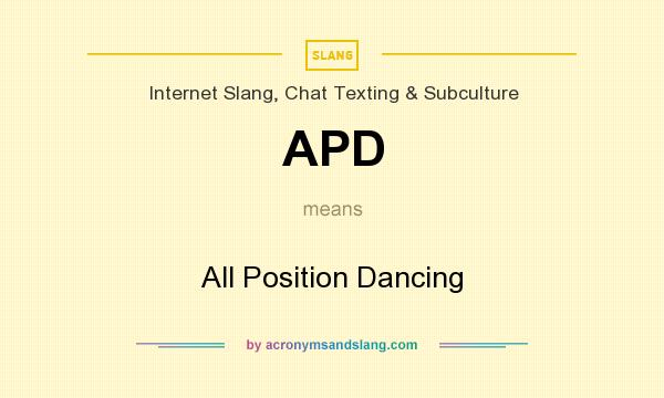What does APD mean? It stands for All Position Dancing