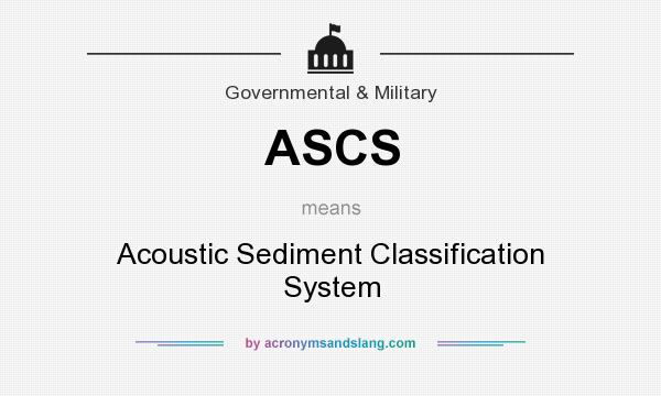 What does ASCS mean? It stands for Acoustic Sediment Classification System