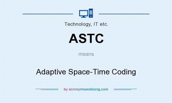 What does ASTC mean? It stands for Adaptive Space-Time Coding