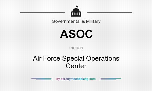 What does ASOC mean? It stands for Air Force Special Operations Center