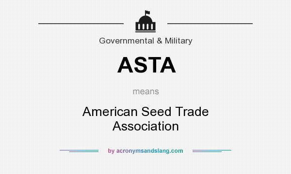 What does ASTA mean? It stands for American Seed Trade Association
