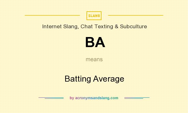 What does BA mean? It stands for Batting Average
