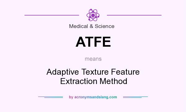 What does ATFE mean? It stands for Adaptive Texture Feature Extraction Method