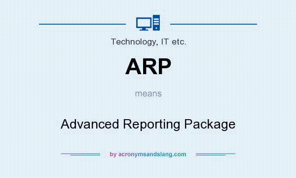 What does ARP mean? It stands for Advanced Reporting Package