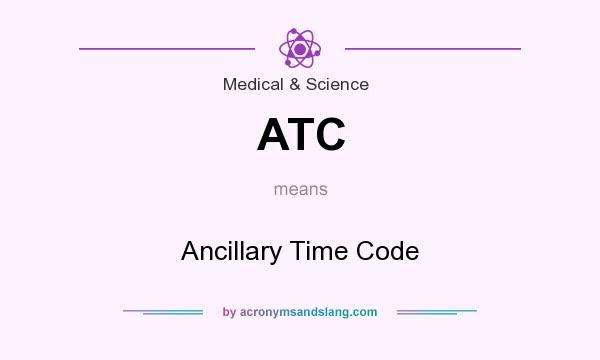 What does ATC mean? It stands for Ancillary Time Code