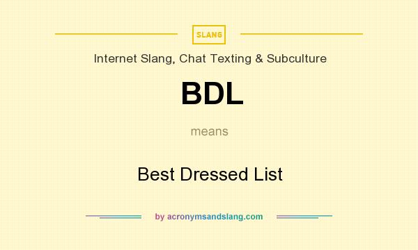 What does BDL mean? It stands for Best Dressed List