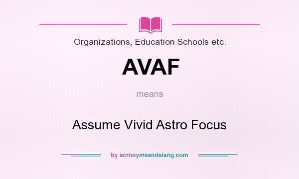 What does AVAF mean? It stands for Assume Vivid Astro Focus