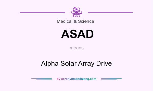 What does ASAD mean? It stands for Alpha Solar Array Drive