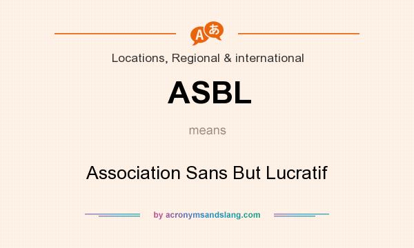 What does ASBL mean? It stands for Association Sans But Lucratif