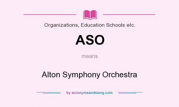 What does ASO mean? It stands for Alton Symphony Orchestra