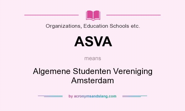 What does ASVA mean? It stands for Algemene Studenten Vereniging Amsterdam