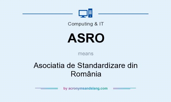What does ASRO mean? It stands for Asociatia de Standardizare din România