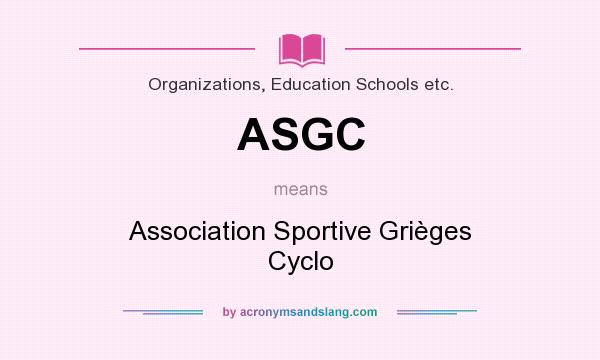 What does ASGC mean? It stands for Association Sportive Grièges Cyclo