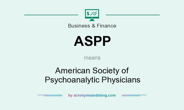 What does ASPP mean? It stands for American Society of Psychoanalytic Physicians