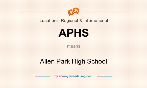 What does APHS mean? It stands for Allen Park High School
