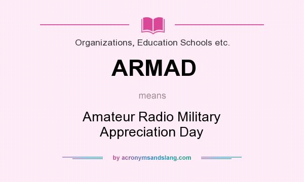 What does ARMAD mean? It stands for Amateur Radio Military Appreciation Day