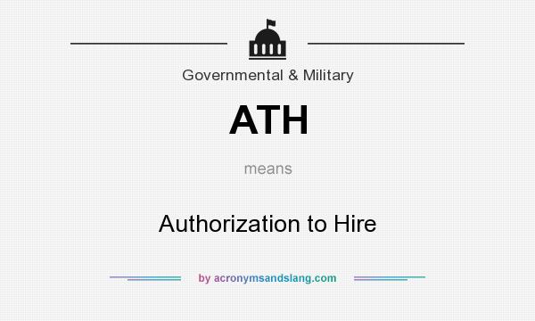What does ATH mean? It stands for Authorization to Hire