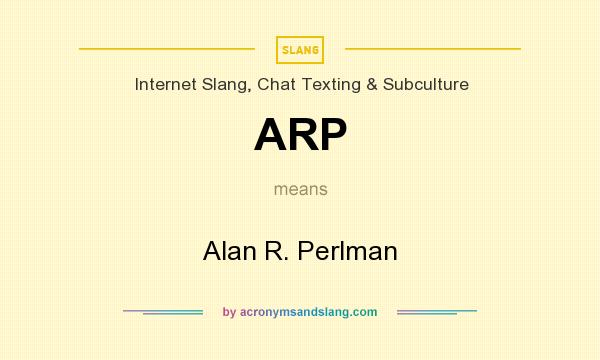 What does ARP mean? It stands for Alan R. Perlman