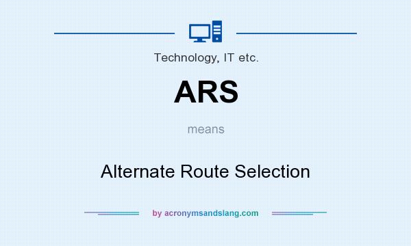 What does ARS mean? It stands for Alternate Route Selection