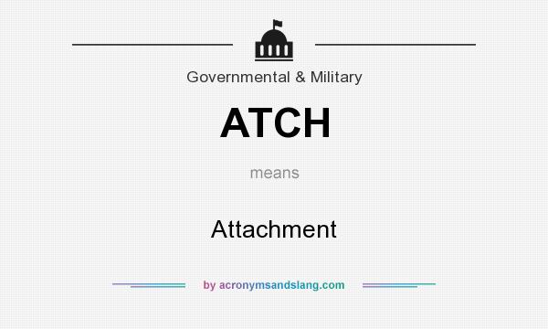What does ATCH mean? It stands for Attachment