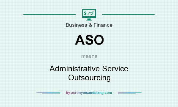 What does ASO mean? It stands for Administrative Service Outsourcing