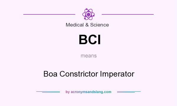 What does BCI mean? It stands for Boa Constrictor Imperator