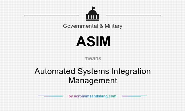What does ASIM mean? It stands for Automated Systems Integration Management