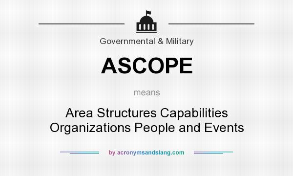 What does ASCOPE mean? It stands for Area Structures Capabilities Organizations People and Events