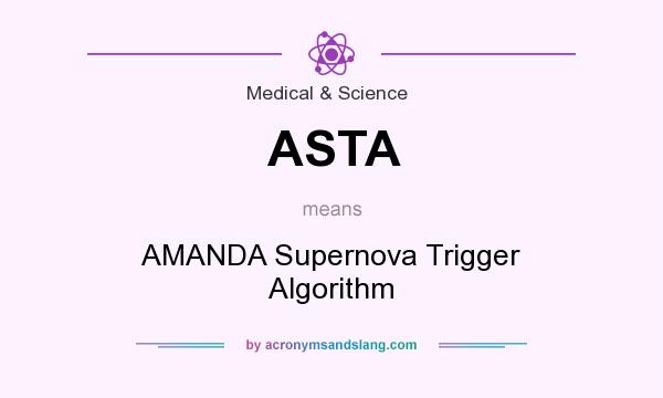 What does ASTA mean? It stands for AMANDA Supernova Trigger Algorithm