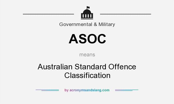 What does ASOC mean? It stands for Australian Standard Offence Classification