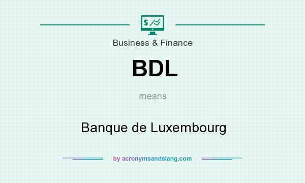 What does BDL mean? It stands for Banque de Luxembourg
