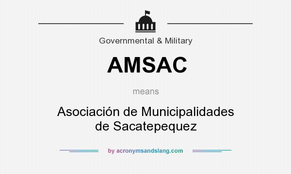 What does AMSAC mean? It stands for Asociación de Municipalidades de Sacatepequez