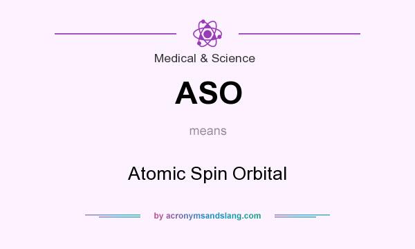What does ASO mean? It stands for Atomic Spin Orbital