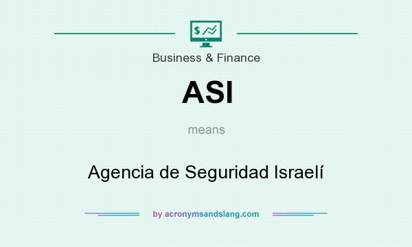What does ASI mean? It stands for Agencia de Seguridad Israelí