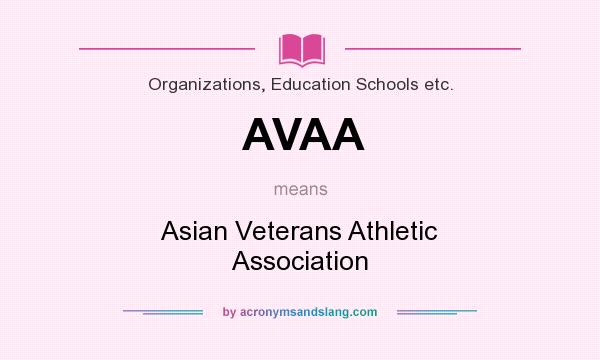 What does AVAA mean? It stands for Asian Veterans Athletic Association